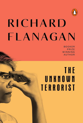 The Unknown Terrorist by Richard Flanagan