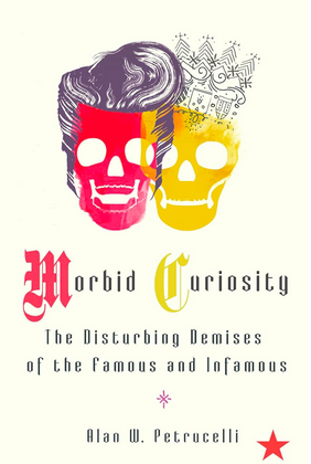 Morbid Curiosity by Alan W. Petrucelli