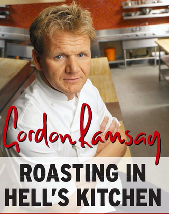 Roasting in Hell’s Kitchen by Gordon Ramsay